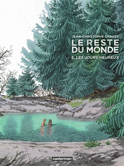 Le reste du monde T.05 - Les jours heureux | Chauzy, Jean-Christophe