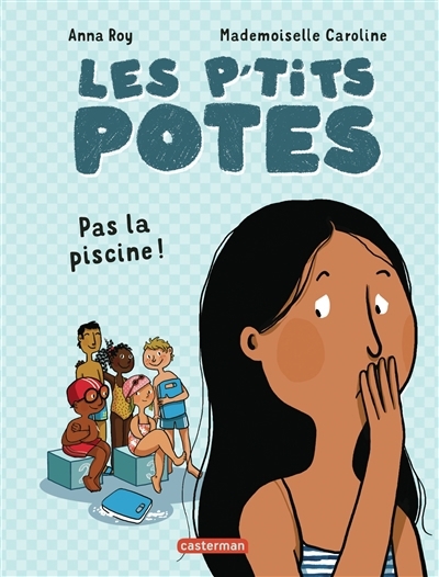 Pas la piscine ! | Roy, Anna (Auteur) | Mademoiselle Caroline (Illustrateur)
