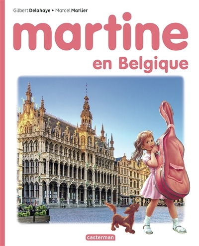 Martine en Belgique | Delahaye, Gilbert (Auteur) | Marlier, Marcel (Illustrateur)