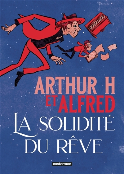 La solidité du rêve | H, Arthur (Auteur) | Alfred (Illustrateur)