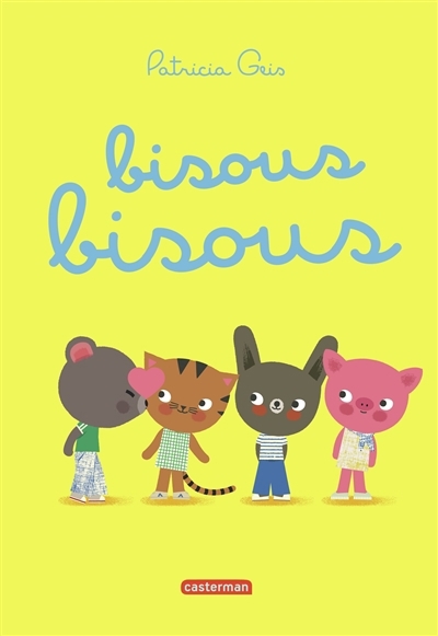 Bisous bisous | Geis, Patricia