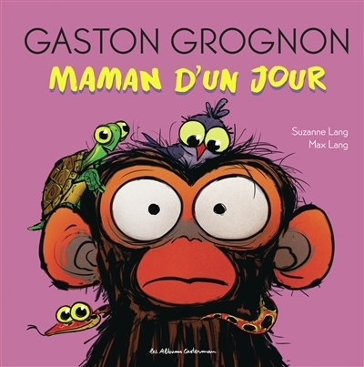 Gaston grognon - Maman d'un jour | Lang, Suzanne (Auteur) | Lang, Max (Illustrateur)