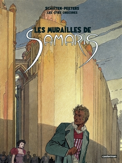 Les cités obscures T.01 - Les murailles de Samaris | Peeters, Benoît (Auteur) | Schuiten, François (Illustrateur)