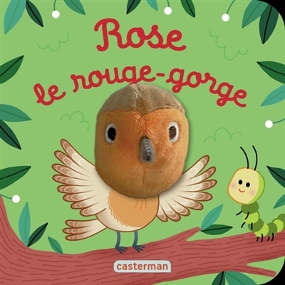 Rose le rouge-gorge | Kalicky, Anne (Auteur) | Chetaud, Hélène (Illustrateur)