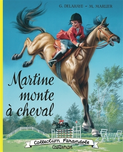 Martine monte à cheval | Delahaye, Gilbert (Auteur) | Marlier, Marcel (Illustrateur)