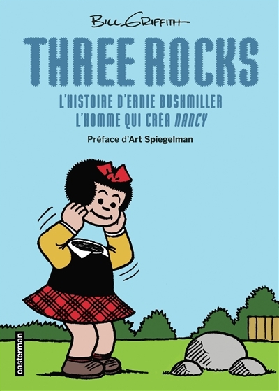 Three rocks : L'histoire d'Ernie Bushmiller, l'homme qui créa Nancy | Griffith, Bill