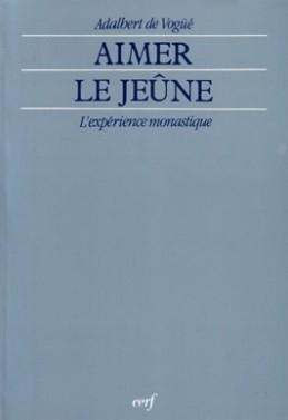 Aimer le jeûne | Vogüé, Adalbert de