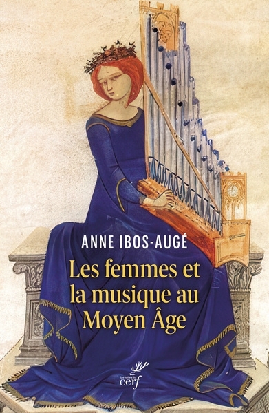 femmes et la musique au Moyen Age (Les) | Ibos-Augé, Anne (Auteur)