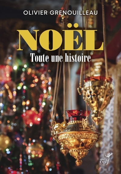 Noël : toute une histoire | Grenouilleau, Olivier 