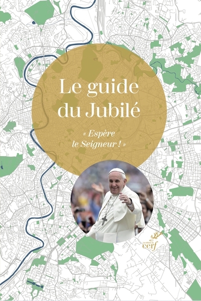 guide du jubilé : espère le Seigneur ! (Le) | 