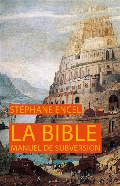 La bible, manuel de subversion | Encel, Stéphane