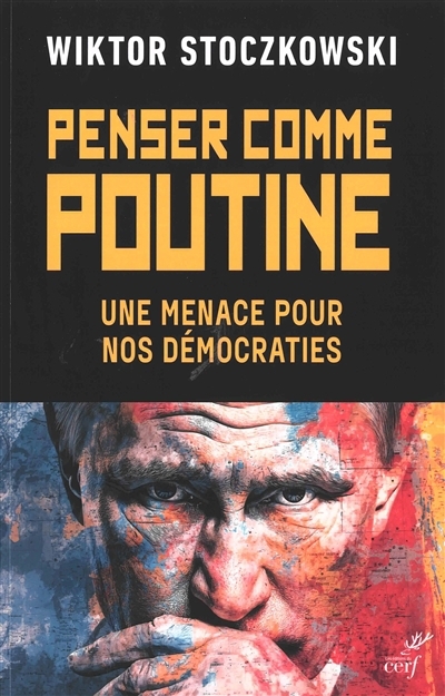 Penser comme Poutine | Stoczkowski, Wiktor