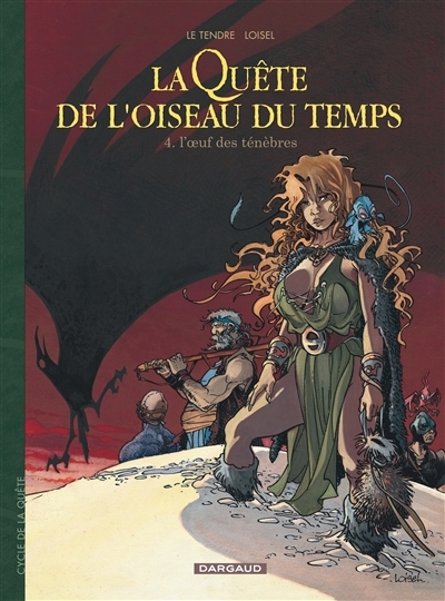 La quête de l'oiseau du temps T.04 - L’oeuf des ténèbres | Le Tendre, Serge