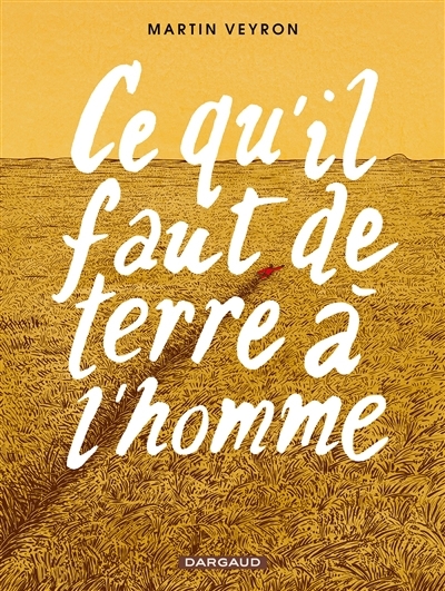 Ce qu'il faut de terre à l'homme | Veyron, Martin