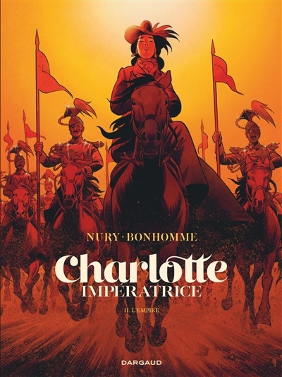 Charlotte impératrice T.02 - L'Empire | Nury, Fabien