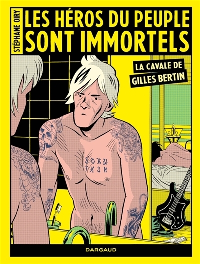 Les héros du peuple sont immortels : la cavale de Gilles Bertin | Oiry, Stéphane (Auteur)
