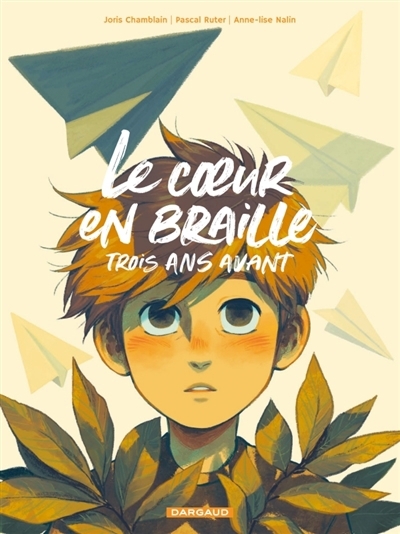 coeur en braille (Le) - Trois ans avant | Chamblain, Joris (Auteur) | Nalin, Anne-Lise (Illustrateur)
