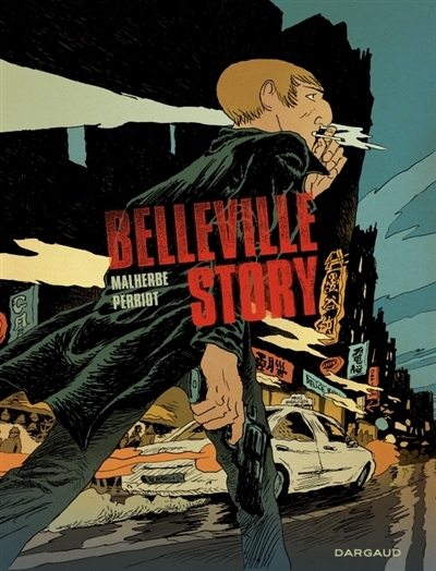 Belleville story | Malherbe, Arnaud (Auteur) | Perriot, Vincent (Illustrateur)