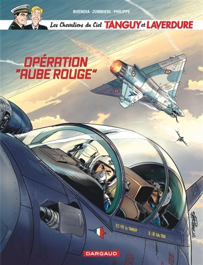 Les chevaliers du ciel Tanguy et Laverdure T.13 - Opération Aube rouge | Buendia, Patrice (Auteur) | Zumbiehl, Frédéric (Auteur) | Philippe, Sébastien (Illustrateur)