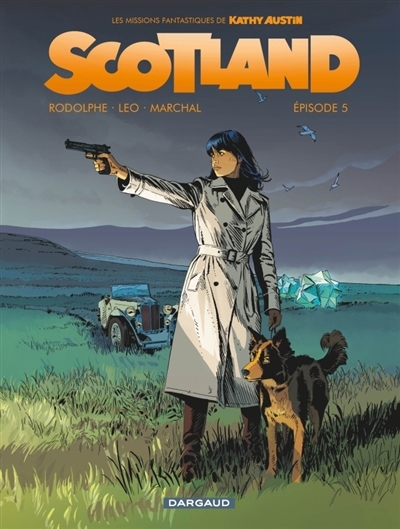 Les missions fantastiques de Kathy Austin : Scotland T.05  | Rodolphe (Auteur) | Leo (Auteur) | Marchal, Bertrand (Illustrateur)
