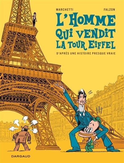 L'homme qui vendit la tour Eiffel | Marchetti, Stéphane (Auteur) | Falzon, Joseph (Illustrateur)