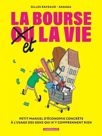 La bourse et la vie | Raveaud, Gilles (Auteur) | Sanaga (Illustrateur)