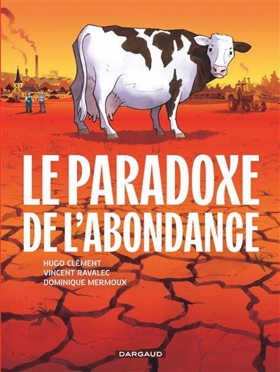 paradoxe de l'abondance (Le) | Clément, Hugo (Auteur) | Ravalec, Vincent (Auteur) | Mermoux, Dominique (Illustrateur)