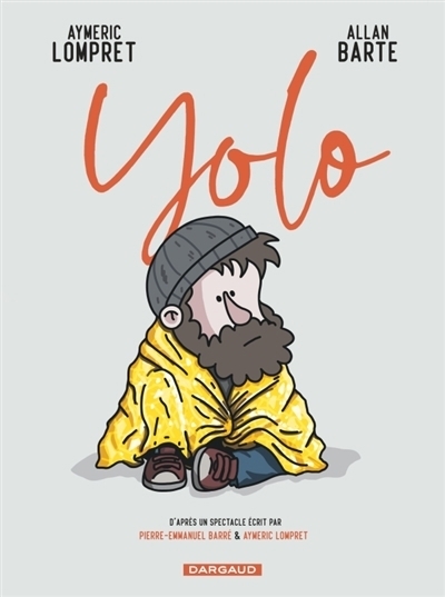 Yolo | Lompret, Aymeric (Auteur) | Descousis, Nadine (Auteur) | Barte, Allan (Illustrateur)