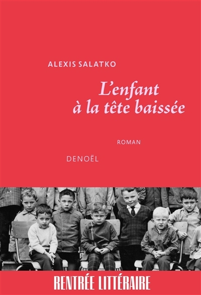L'enfant à la tête baissée | Salatko, Alexis (Auteur)