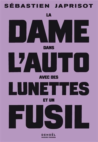 La dame dans l'auto avec des lunettes et un fusil | Japrisot, Sébastien
