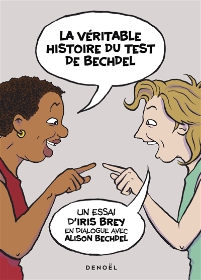 véritable histoire du test de Bechdel (La) | Brey, Iris