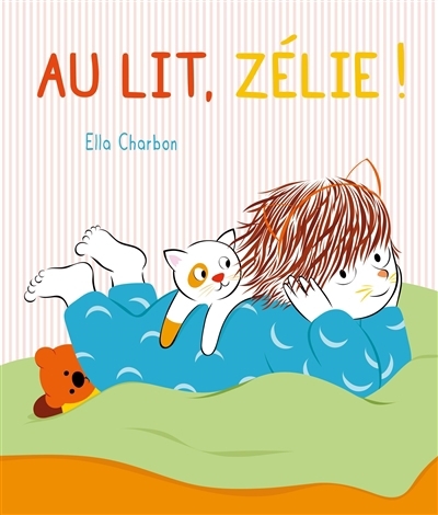 Au lit, Zélie ! | Charbon, Ella (Auteur)