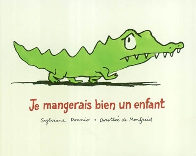 Je mangerais bien un enfant | Monfreid, Dorothée de
