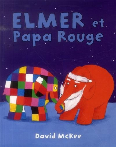 Elmer et Papa Rouge | McKee, David (Auteur)