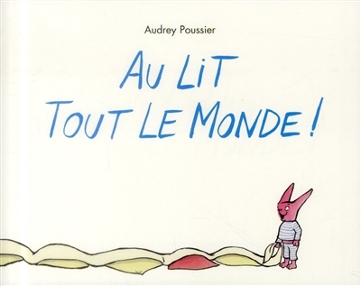 Au lit tout le monde ! | Poussier, Audrey