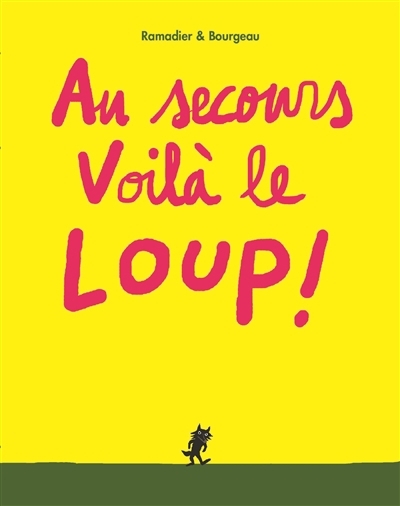 Au secours, voilà le loup ! | Ramadier, Cédric
