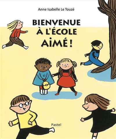 Bienvenue à l'école Aimé ! | Le Touzé, Anne-Isabelle