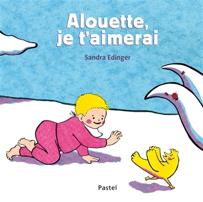 Alouette, je t'aimerai | Edinger, Sandra (Auteur)