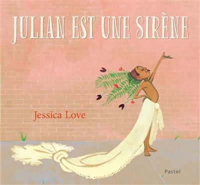 Julian est une sirène | Love, Jessica