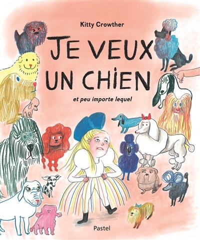 Je veux un chien et peu importe lequel | Crowther, Kitty