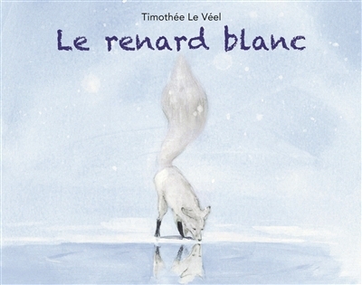 renard blanc (Le) | Le Véel, Timothée