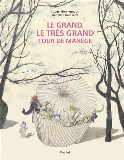 grand, le très grand tour de manège (Le) | Ben Kemoun, Hubert (Auteur) | Chatellard, Isabelle (Illustrateur)