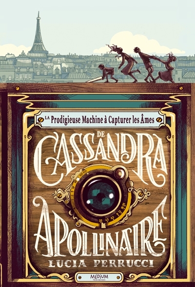 prodigieuse machine à capturer les âmes de Cassandra Apollinaire (La) | Perrucci, Lucia (Auteur)