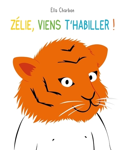 Zélie, viens t'habiller ! | Charbon, Ella