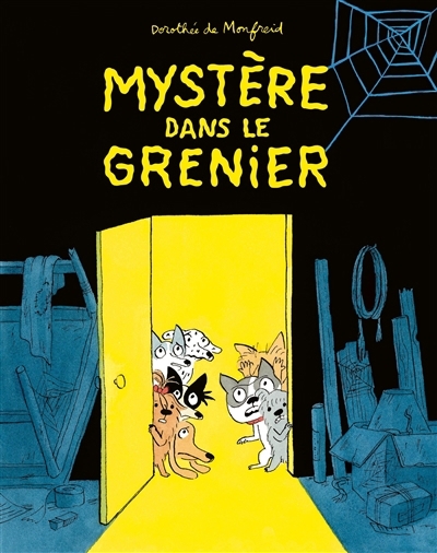 Mystère dans le grenier | Monfreid, Dorothée