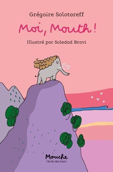 Moi, Mouth ! | Solotareff, Grégoire (Auteur) | Bravi, Soledad (Illustrateur)
