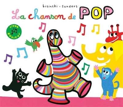 La chanson de Pop | Bisinski, Pierrick (Auteur) | Sanders, Alex (Auteur)
