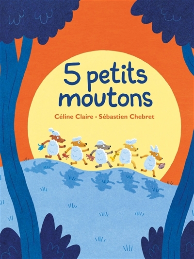 5 petits moutons | Claire, Céline (Auteur) | Chebret, Sébastien (Illustrateur)