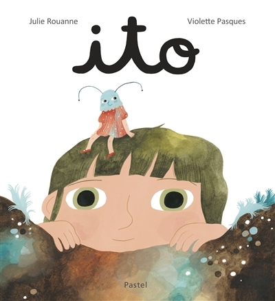 Ito | Rouanne, Julie (Auteur) | Pasques, Violette (Illustrateur)