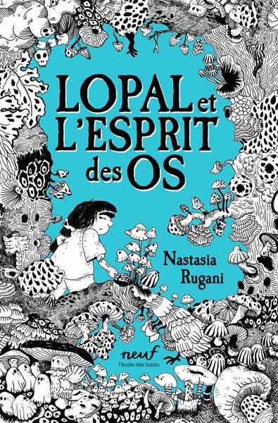 Lopal et l'esprit des os | Rugani, Nastasia (Auteur)